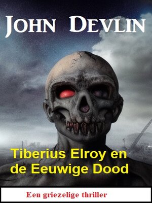cover image of Tiberius Elroy en de Eeuwige Dood